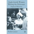 thumbnail image 1 of Anglo-Jewish Women Writing the Holocaust: Displaced Witnesses, (Hardcover), 1 of 1