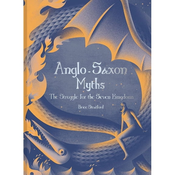 Anglo-Saxon Myths: The Struggle for the Seven Kingdoms (Hardcover)
