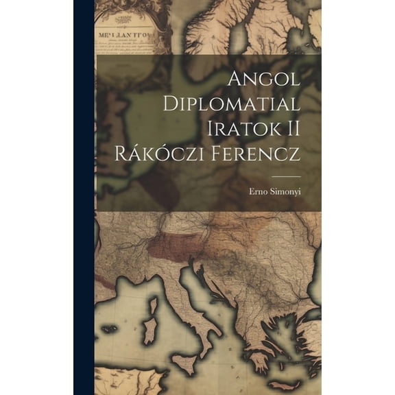 Angol Diplomatial Iratok II Rkczi Ferencz (Hardcover)