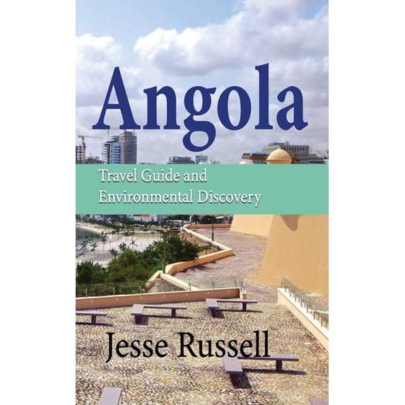 Angola: Travel Guide and Environmental Discovery, (Paperback)