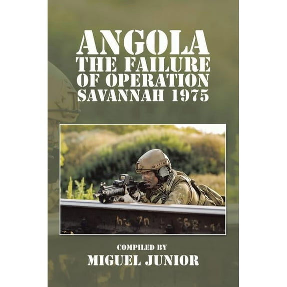 Angola the Failure of Operation Savannah 1975