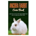 thumbnail image 1 of Angora Rabbit Care Book: Learn how to live with Angora Rabbit and how to raise and nurture them., (Paperback), 1 of 1