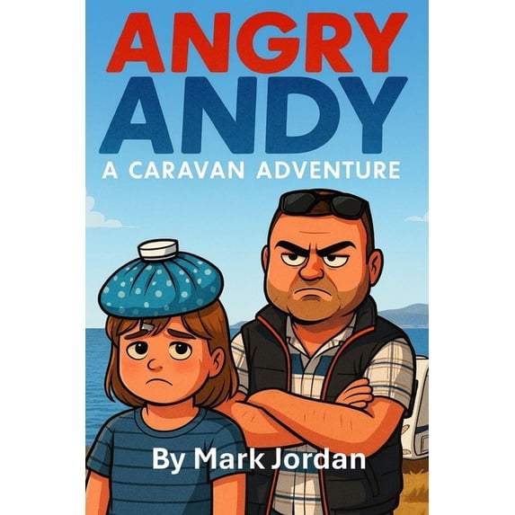 Angry Andy: A Caravan Adventure, (Paperback)