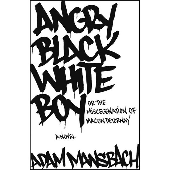 Angry Black White Boy : A Novel (Paperback)