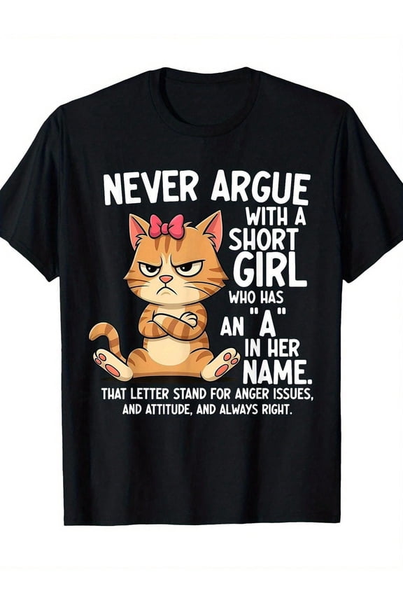 Angry Cartoon Cat Pattern T-Shirt- Personalized Black T-Shirt With Orange Furry Cat And Playful Slogan: "Never Argue With A Short With The Letter A In Her Name"- Specially Designed For Cat Lovers