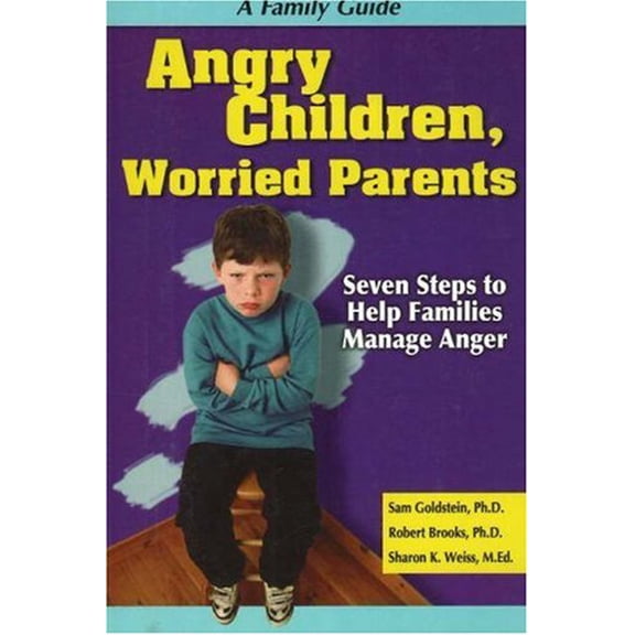 Pre-Owned Angry Children, Worried Parents: Seven Steps to Help Families Manage Anger (Paperback) 1886941580 9781886941588
