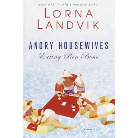 Pre-Owned Angry Housewives Eating Bon Bons (Hardcover) 0345438825 9780345438829