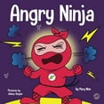 thumbnail image 1 of Pre-Owned Angry Ninja: A Childrens Book About Fighting and Managing Anger (Ninja Life Hacks), 9781951056063, 195105606X, Paperback,, 1 of 1