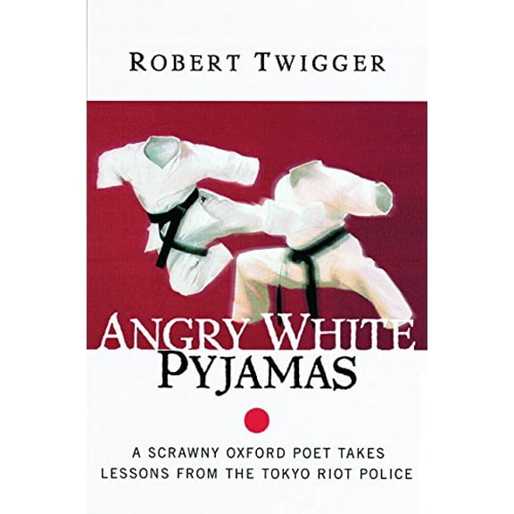 Pre-Owned Angry White Pyjamas: A Scrawny Oxford Poet Takes Lessons from the Tokyo Riot Police (Paperback) 0688175376 9780688175375