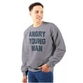thumbnail image 1 of Angry Young Man Funny Teen Adolescent Men's Big & Tall Crewneck Sweatshirt Brisco Brands 2X, 1 of 5
