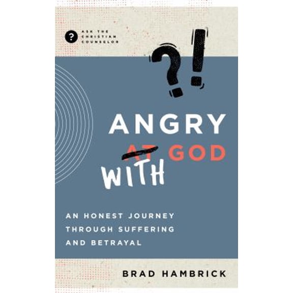 Pre-Owned Angry with God : An Honest Journey Through Suffering and Betrayal (Paperback) 9781645072102