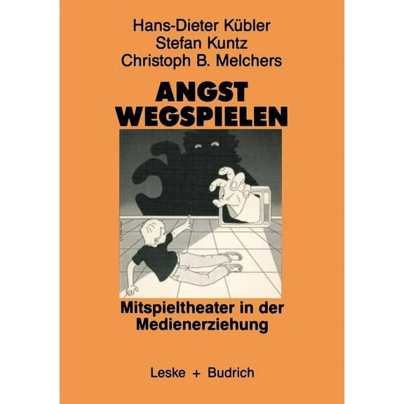 Angst Wegspielen: Mitspieltheater in Der Medienerziehung, (Paperback)