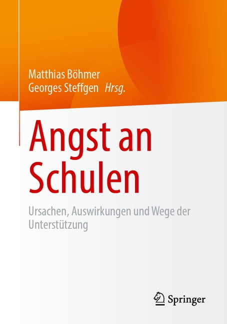 Angst an Schulen: Ursachen, Auswirkungen Und Wege Der Unterstützung ...