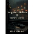 thumbnail image 1 of Angstistentialism Angstistentialism II: Next Stop Solitude, Book 2, (Paperback), 1 of 1