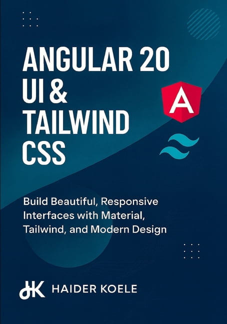 The Angular 20 Series: From Fundamentals Angular 20 UI & Tailwind CSS ...