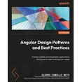 thumbnail image 1 of Angular Design Patterns and Best Practices: Create scalable and adaptable applications that grow to meet evolving user n, (Paperback), 1 of 1