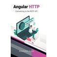 thumbnail image 1 of Angular HTTP: Connecting to the REST API, (Hardcover), 1 of 1