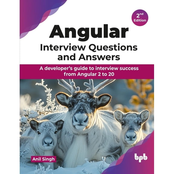 Angular Interview Questions and Answers: A developer's guide to interview success from Angular 2 to 20 - 2nd Edition, (Paperback)