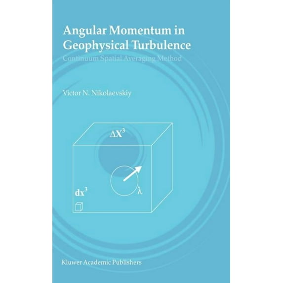 Angular Momentum in Geophysical Turbulence: Continuum Spatial Averaging Method, (Hardcover)