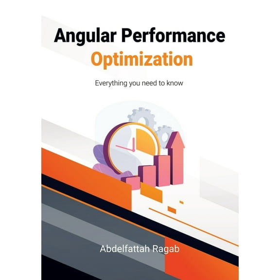 Angular Performance Optimization: Everything you need to know, (Paperback)