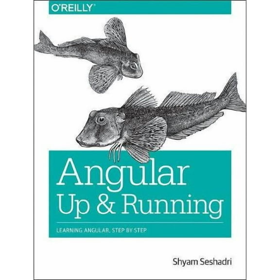 Angular: Up and Running: Learning Angular, Step by Step (Paperback)
