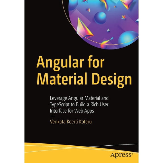 Angular for Material Design: Leverage Angular Material and Typescript ...