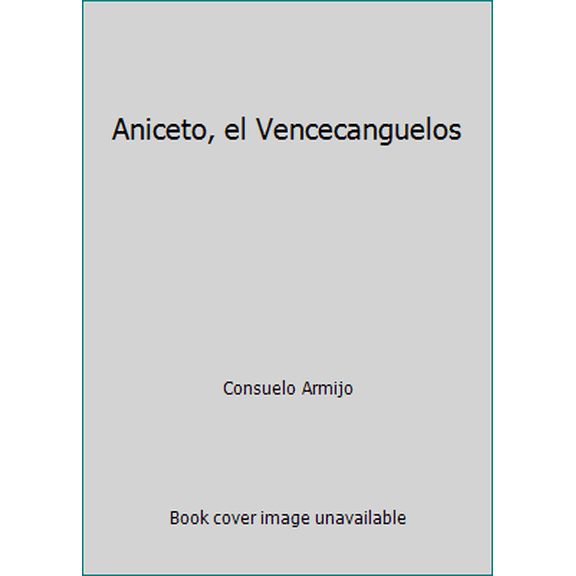 Pre-Owned Aniceto, el Vencecanguelos (Paperback) 8434809028 9788434809024