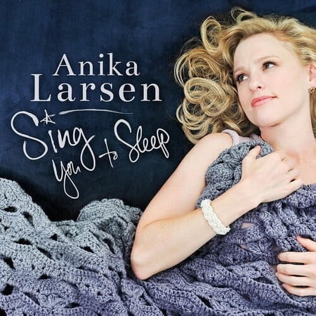 Anika Larsen - Sing You to Sleep - Music & Performance - CD