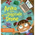 thumbnail image 1 of Anika Stories Anika and the Difficult Drone: A fun, diverse children's book that encourages STEM learning and patience, Book 2, (Hardcover), 1 of 1