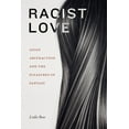 thumbnail image 1 of Anima: Critical Race Studies Otherwise Racist Love: Asian Abstraction and the Pleasures of Fantasy, (Hardcover), 1 of 1