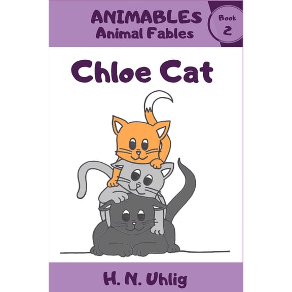 Animables Animal Fables Chloe Cat, Book 2, (Paperback)