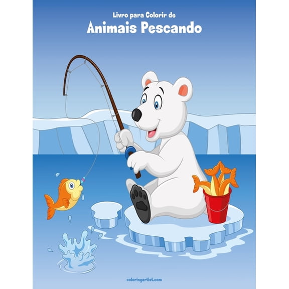 Animais Pescando Livro para Colorir de Animais Pescando, Book 1, (Paperback)