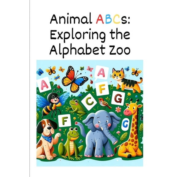 Animal ABCs: Exploring the Alphabet Zoo, (Paperback)