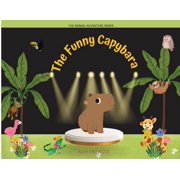 Animal Adventure The Funny Capybara, Paperback