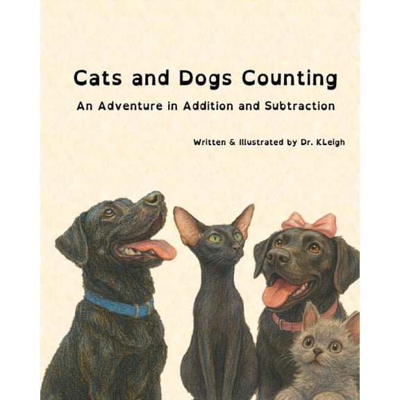 Animal Adventures in Learning (Tm) Cats and Dogs Counting: An Adventure in Addition and Subtraction, (Paperback)