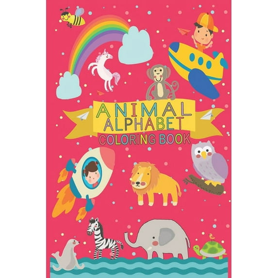 Animal Alphabet Coloring Book: Awesome Perfected Coloring and Drawing Book for Children (6X9)in (Paperback)
