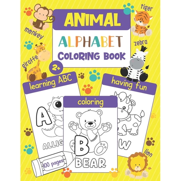 Animal Alphabet Coloring Book : Color and Learn the ABC - 100 Coloring Pages with 100 Different Animals for Every Letter of the Alphabet (for Kids and Toddlers) (Paperback)