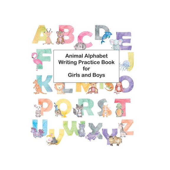 Animal Alphabet Writing Practice Book for Girls and Boys : The Young child's fun way to learning to write. (Paperback)