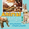 thumbnail image 1 of Animal Amigos!: Artsy Creatures in English Y Español (Board Book), 1 of 1