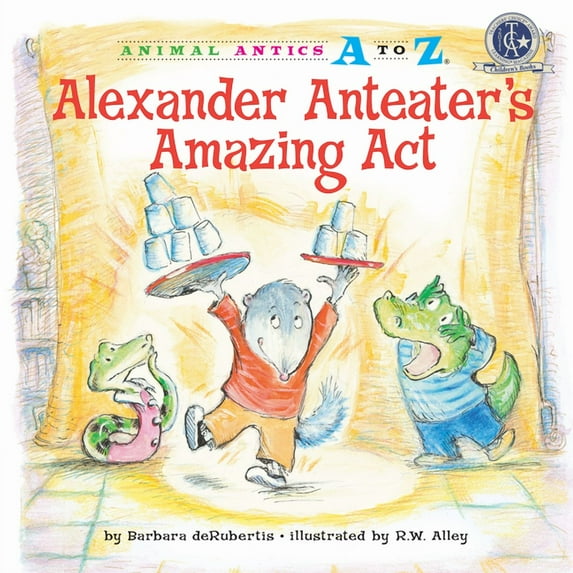 Animal Antics A to Z: Alexander Anteater's Amazing Act (Paperback)