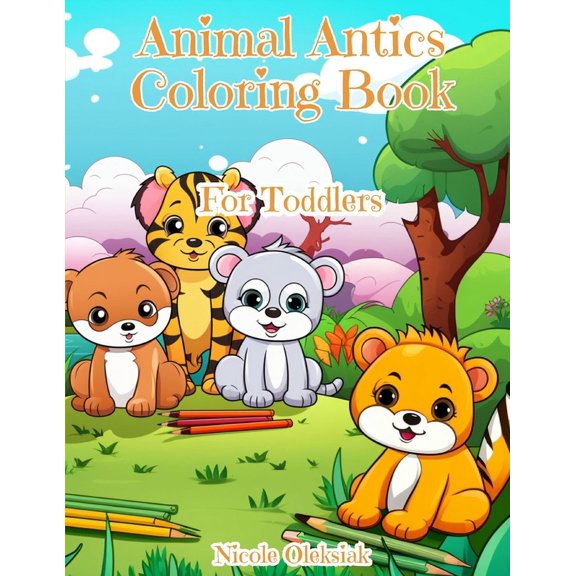 Animal Antics Coloring Book: For Toddlers, (Paperback)