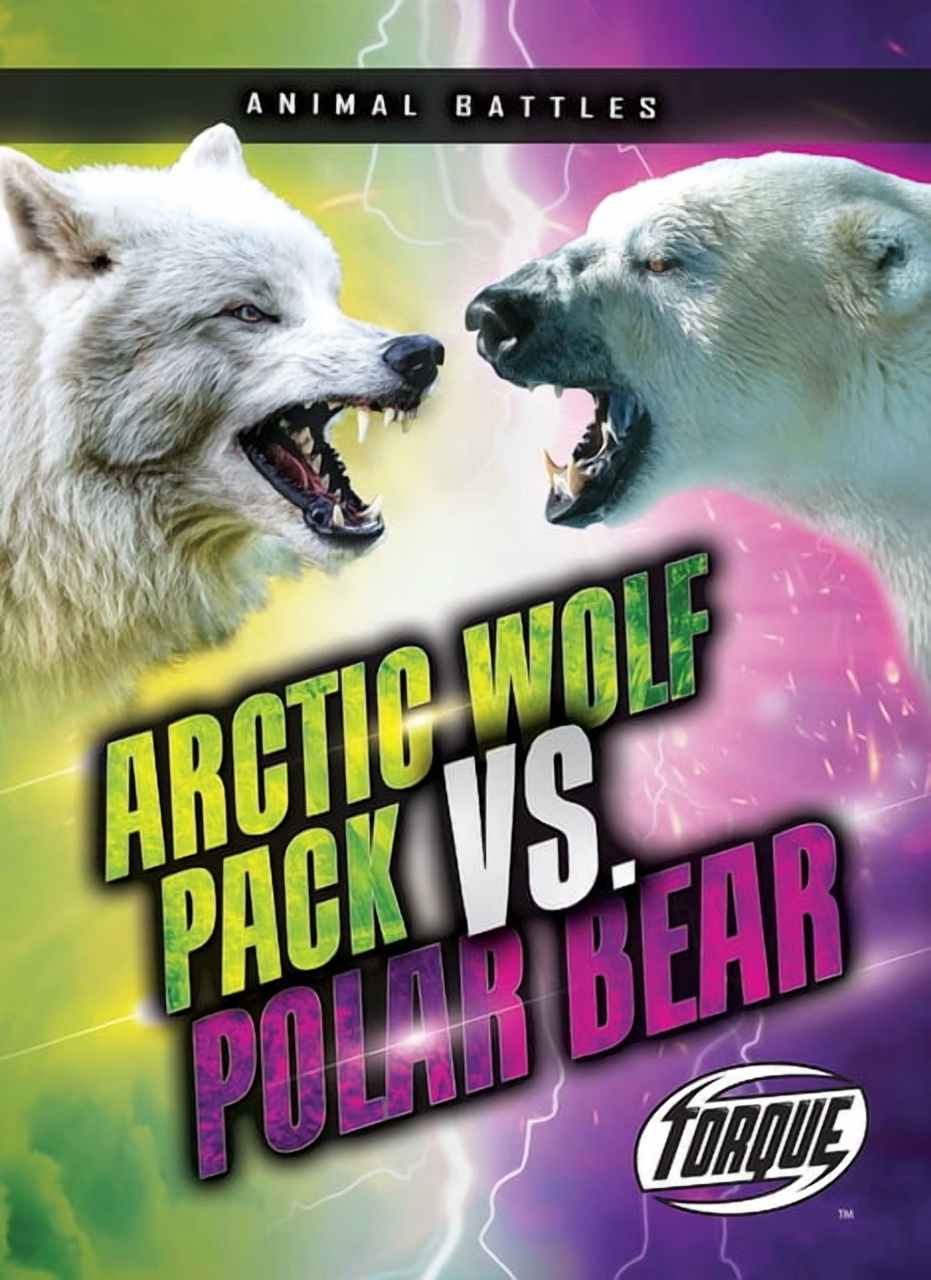 Animal Battles Arctic Wolf Pack vs. Polar Bear, (Paperback)
