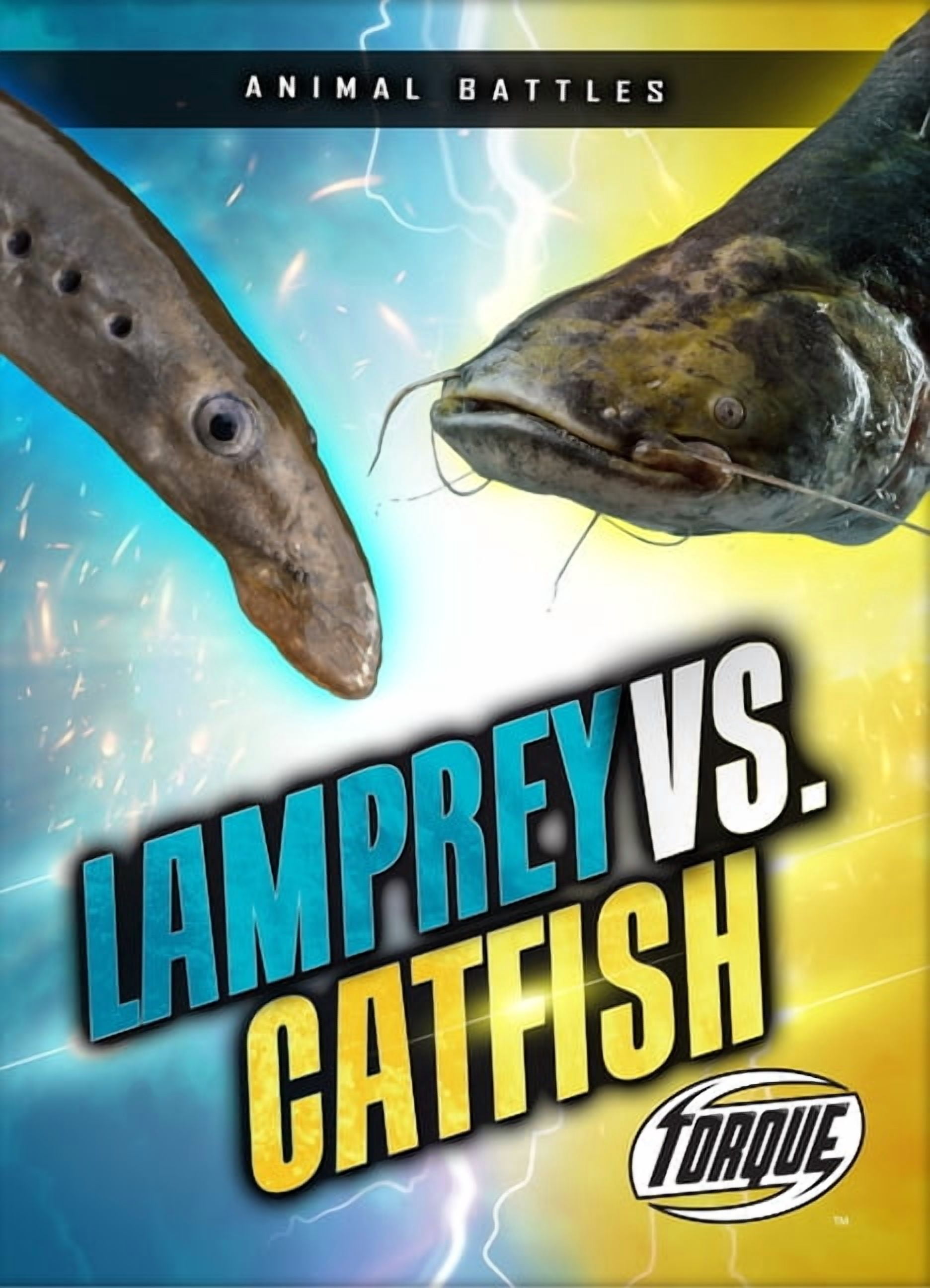Animal Battles Lamprey vs. Catfish, (Hardcover)