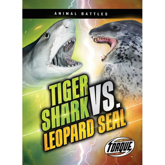 Animal Battles Tiger Shark vs. Leopard Seal, (Paperback)