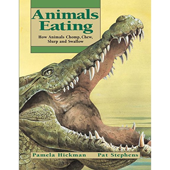 Pre-Owned Animal Behavior: Animals Eating : How Animals Chomp, Chew, Slurp and Swallow (Paperback)