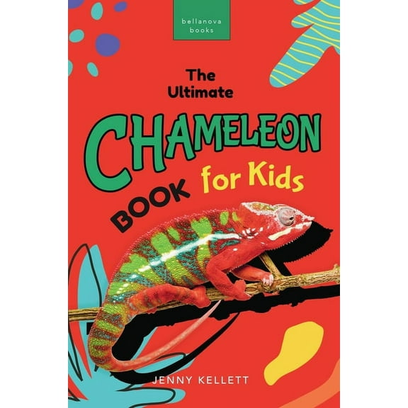 Animal Books for Kids: Chameleons The Ultimate Chameleon Book for Kids: 100+ Amazing Chameleon Facts, Photos, Quiz + More (Paperback)