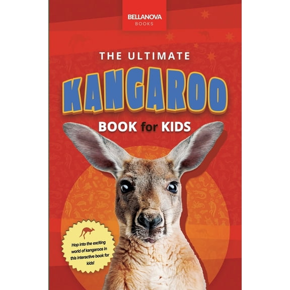 Animal Books for Kids The Ultimate Kangaroo Book for Kids: 100+ Amazing Kangaroo Facts, Photos, Quiz + More, Book 9, (Paperback)