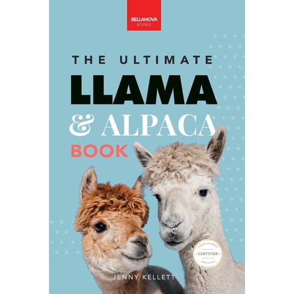 Animal Books for Kids Llamas & Alpacas The Ultimate Llama & Alpaca Book: 100+ Amazing Llama & Alpaca Facts, Photos, Quiz + More, Book 24, (Paperback)