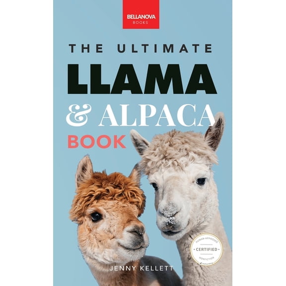 Animal Books for Kids Llamas & Alpacas The Ultimate Llama & Alpaca Book: 100+ Amazing Llama & Alpaca Facts, Photos, Quiz + More, Book 24, (Hardcover)