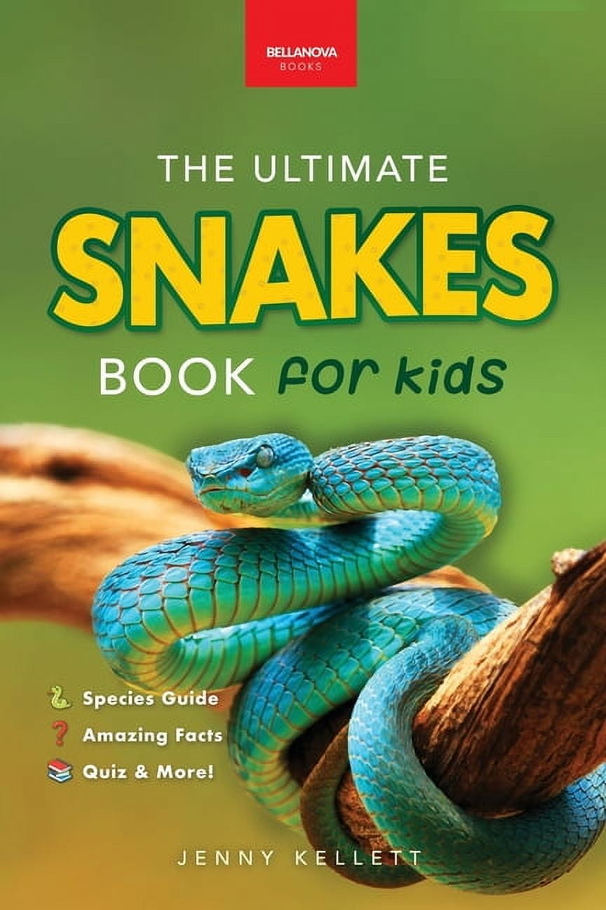 Animal Books for Kids Snakes The Ultimate Snake Book for Kids: 100+ Amazing Snake Facts, Photos, Quiz & More, Book 40, (Paperback)